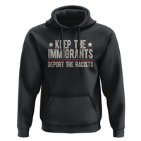 Keep The Immigrants Deport The Racists Hoodie Vintage Star - Wonder Print Shop