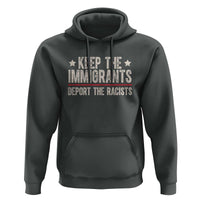 Keep The Immigrants Deport The Racists Hoodie Vintage Star - Wonder Print Shop
