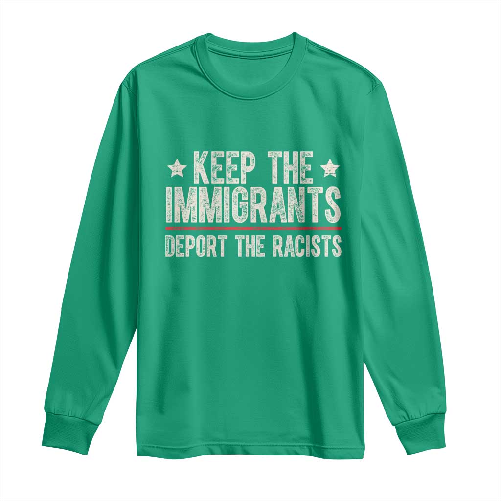 Keep The Immigrants Deport The Racists Long Sleeve Shirt Vintage Star - Wonder Print Shop