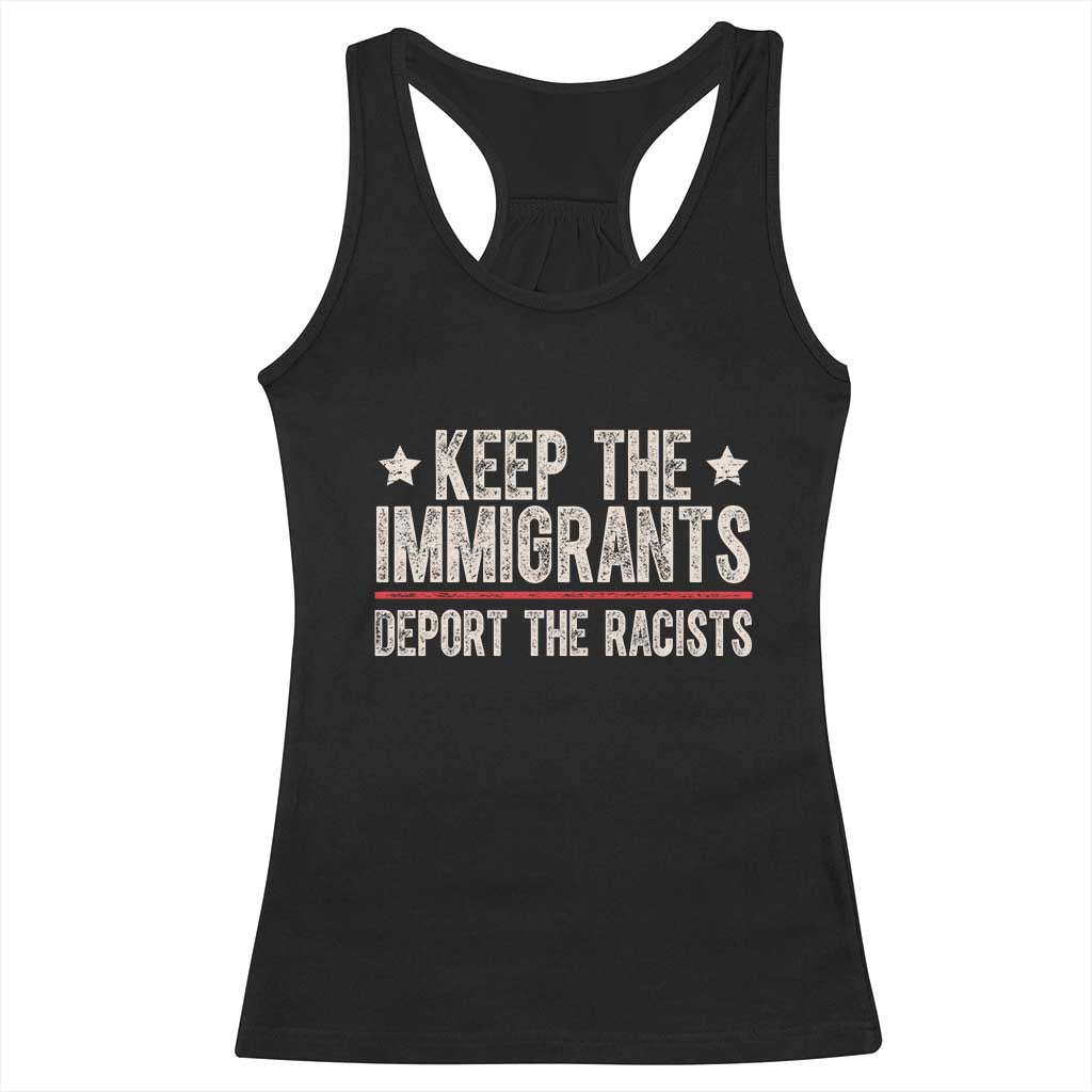 Keep The Immigrants Deport The Racists Racerback Tank Top Vintage Star - Wonder Print Shop