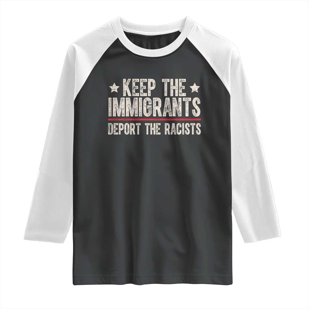 Keep The Immigrants Deport The Racists Raglan Shirt Vintage Star - Wonder Print Shop
