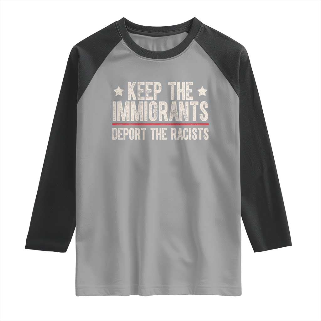 Keep The Immigrants Deport The Racists Raglan Shirt Vintage Star - Wonder Print Shop