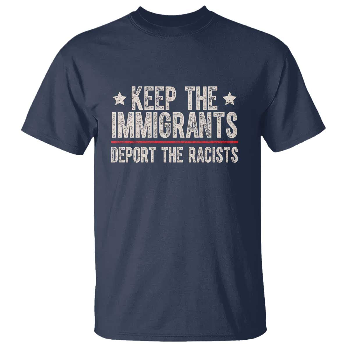 Keep The Immigrants Deport The Racists T Shirt Vintage Star - Wonder Print Shop