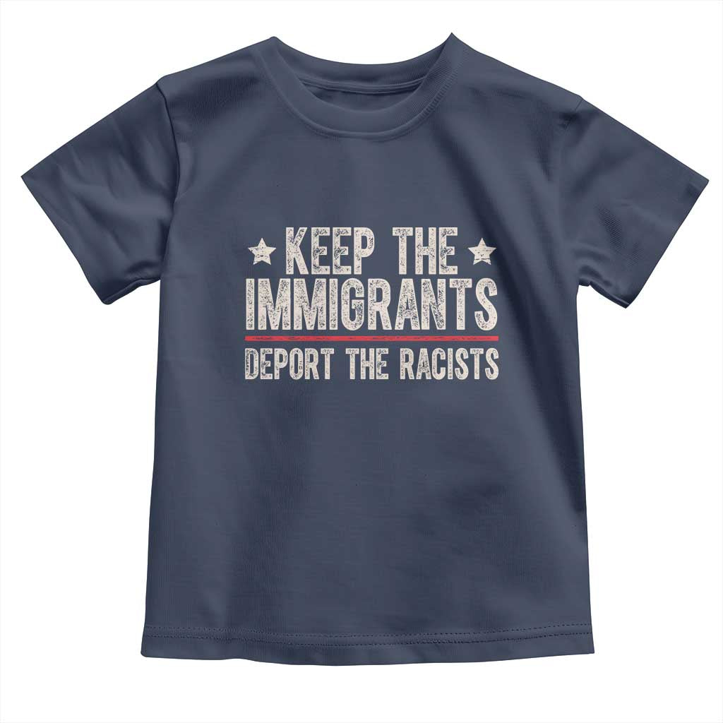 Keep The Immigrants Deport The Racists Toddler T Shirt Vintage Star - Wonder Print Shop