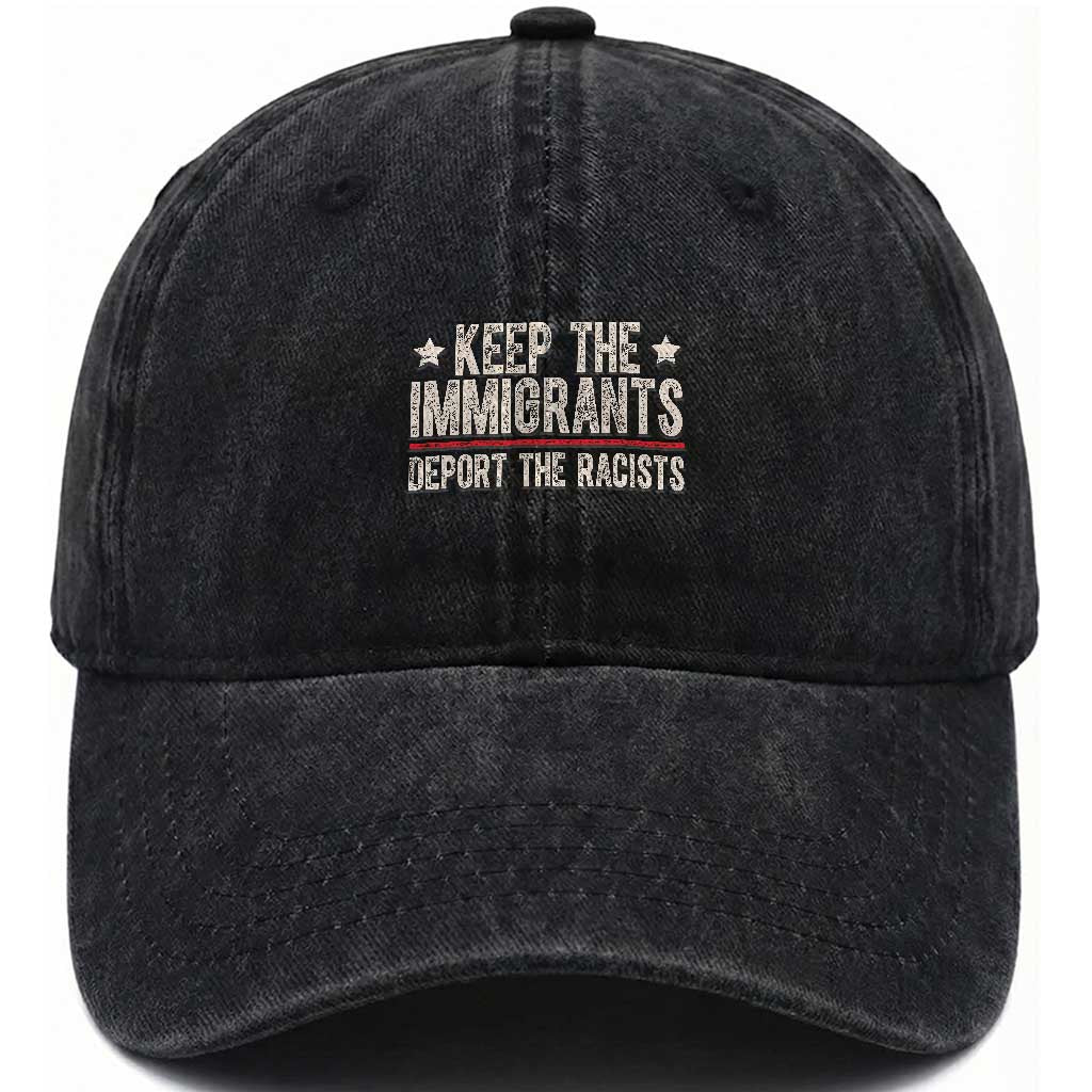 Keep The Immigrants Deport The Racists Washed Cotton Baseball Cap Vintage Star