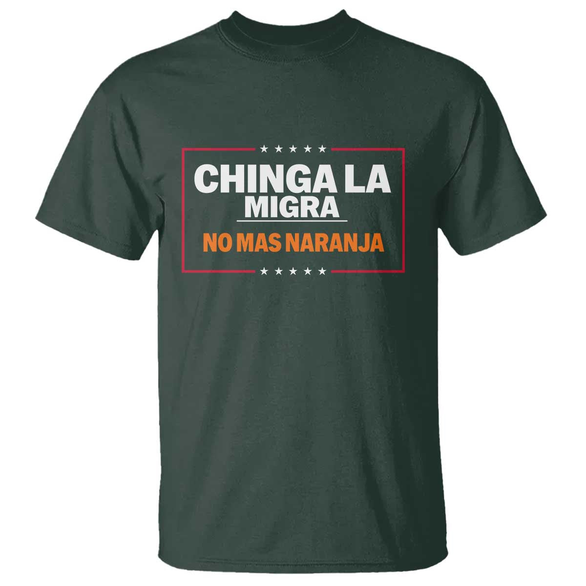 Funny Chinga La Migra No Mas Naranja T Shirt Star Stripes - Wonder Print Shop