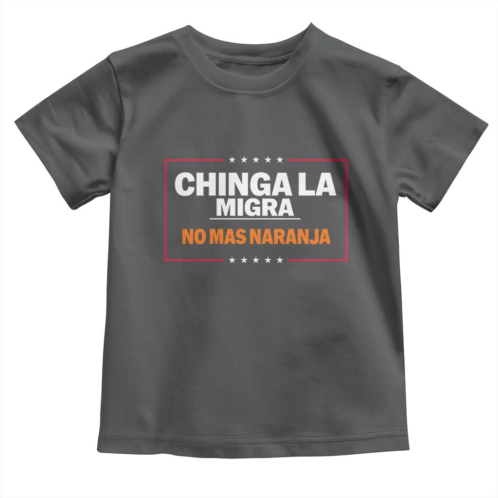 Funny Chinga La Migra No Mas Naranja Toddler T Shirt Star Stripes - Wonder Print Shop