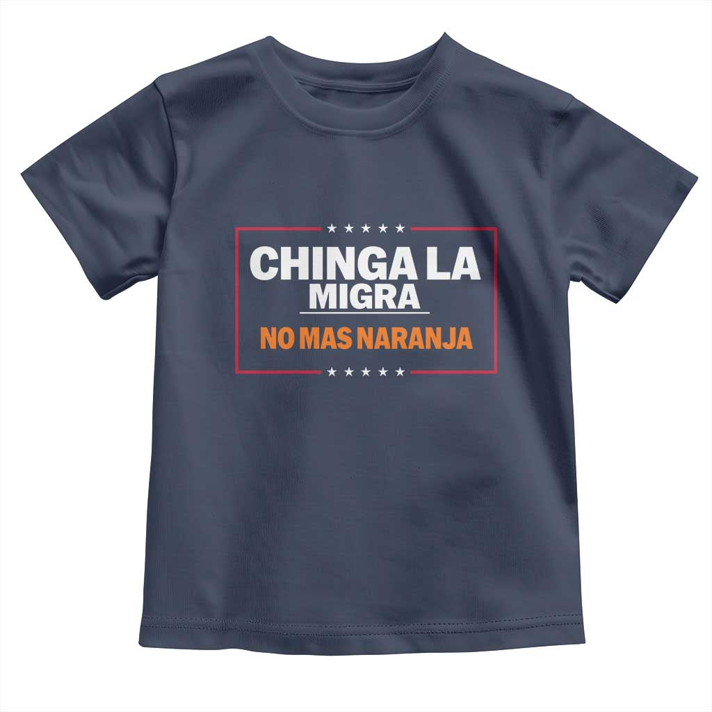 Funny Chinga La Migra No Mas Naranja Toddler T Shirt Star Stripes - Wonder Print Shop
