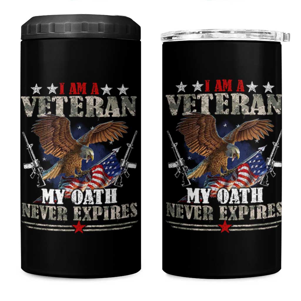 I Am A Veteran My Oath Never Expires 4 in 1 Can Cooler Tumbler Veteran Day Eagle American Flag - Wonder Print Shop