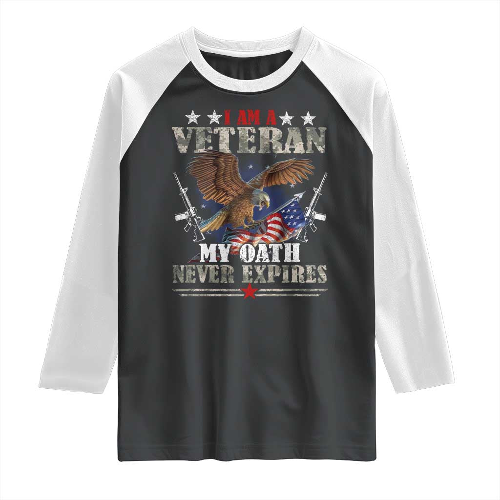 I Am A Veteran My Oath Never Expires Raglan Shirt Veteran Day Eagle American Flag - Wonder Print Shop