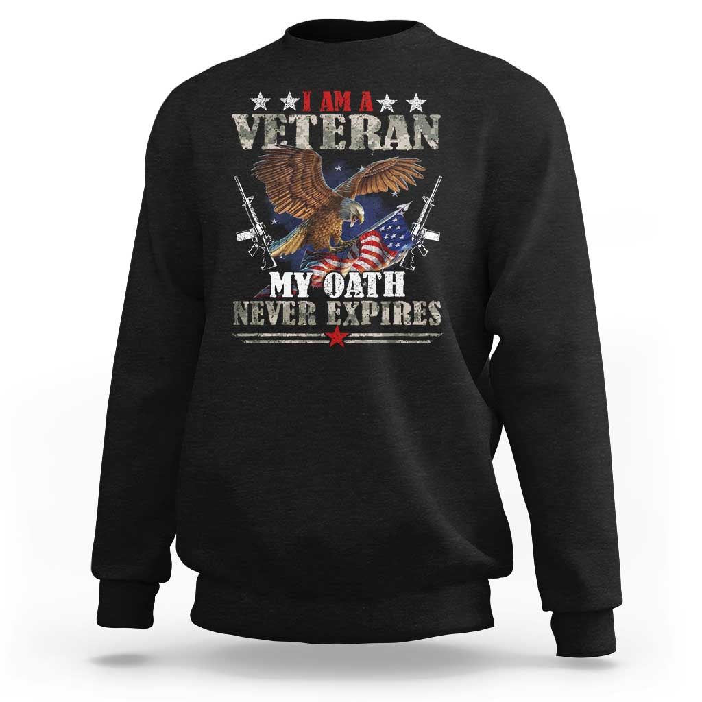 I Am A Veteran My Oath Never Expires Sweatshirt Veteran Day Eagle American Flag - Wonder Print Shop
