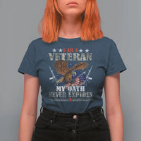 I Am A Veteran My Oath Never Expires T Shirt For Women Veteran Day Eagle American Flag - Wonder Print Shop