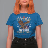 I Am A Veteran My Oath Never Expires T Shirt For Women Veteran Day Eagle American Flag - Wonder Print Shop