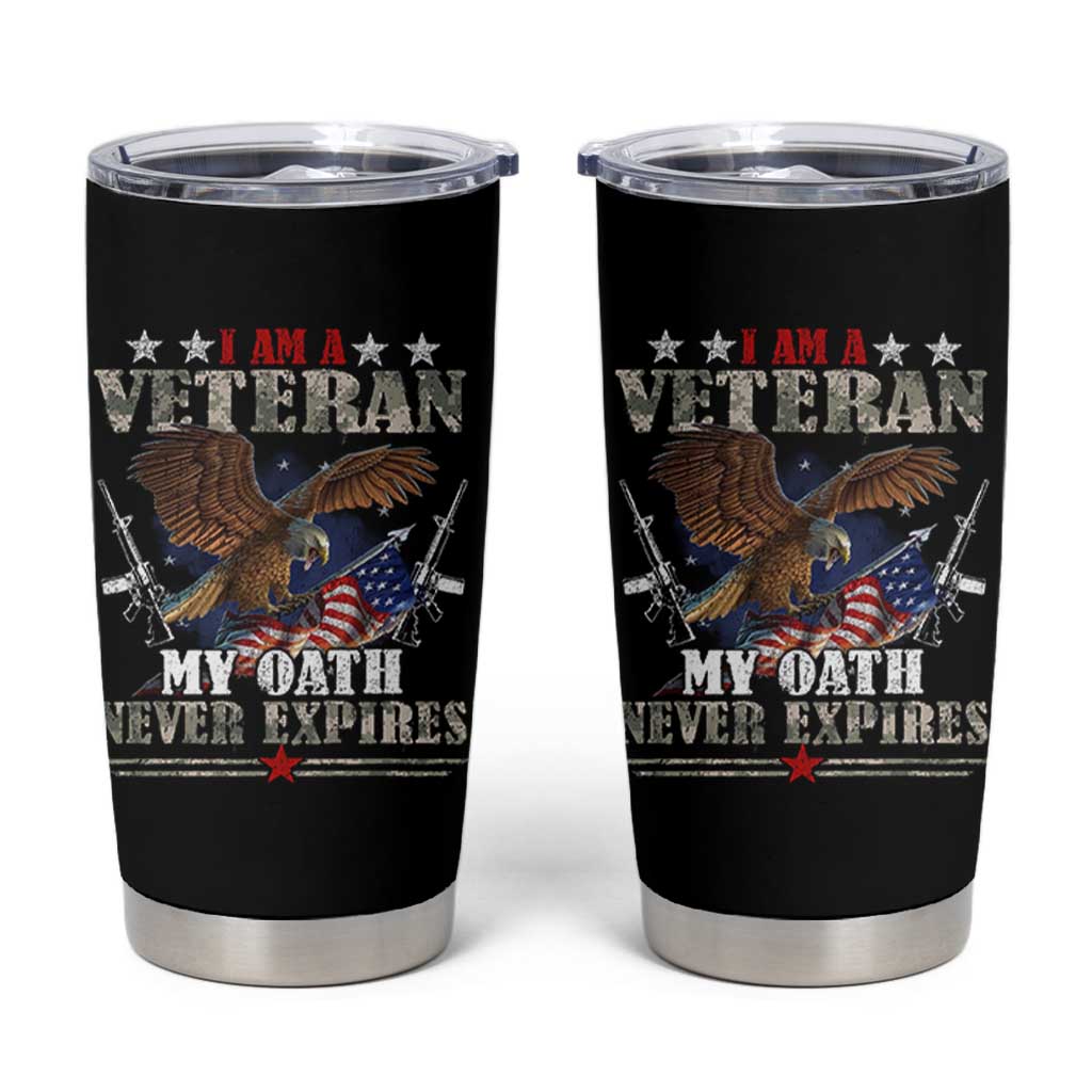 I Am A Veteran My Oath Never Expires Tumbler Cup Veteran Day Eagle American Flag - Wonder Print Shop
