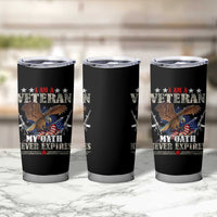 I Am A Veteran My Oath Never Expires Tumbler Cup Veteran Day Eagle American Flag - Wonder Print Shop