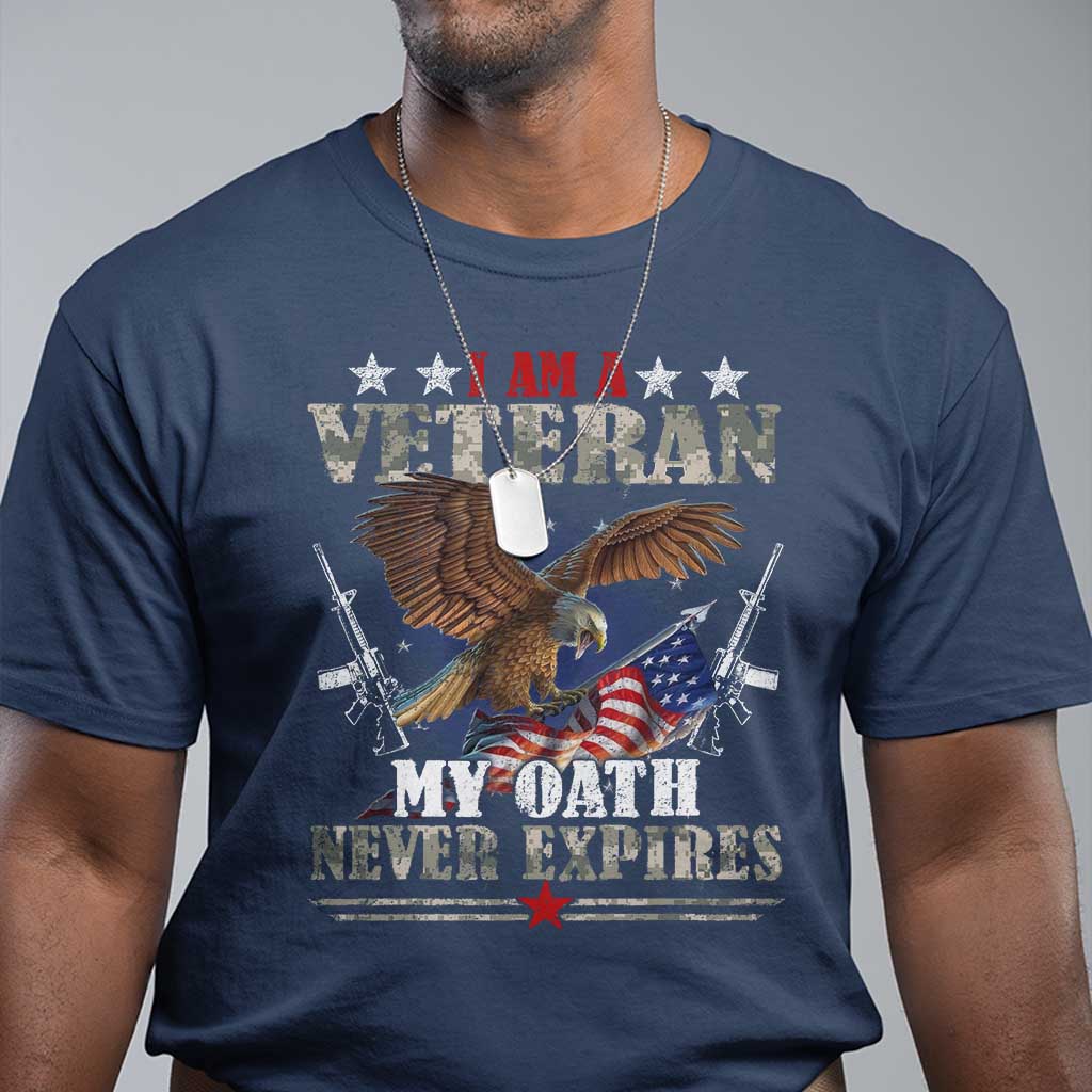 I Am A Veteran My Oath Never Expires T Shirt Veteran Day Eagle American Flag - Wonder Print Shop