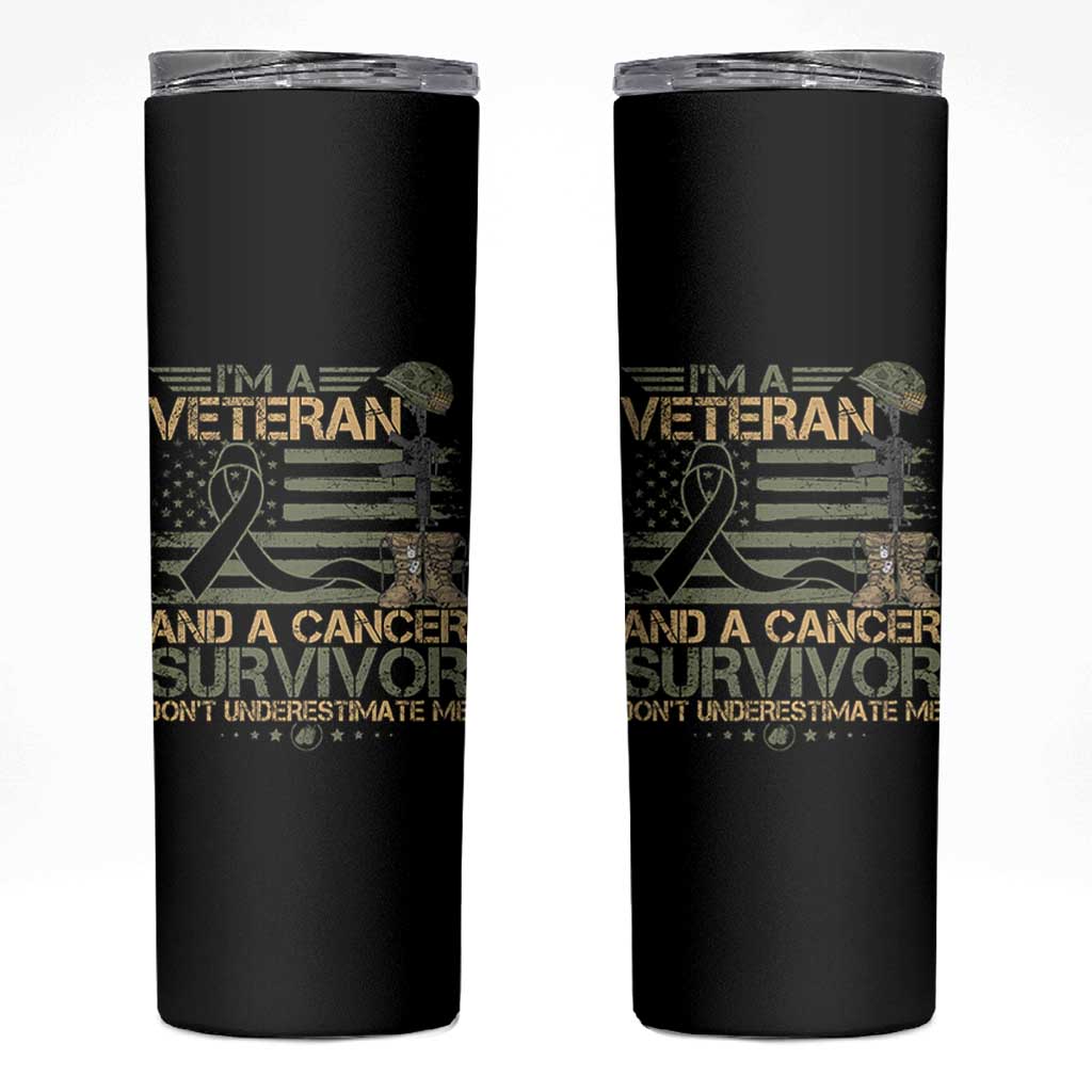 I Am A Veteran And A Cancer Survivor Don't Underestimate Me Skinny Tumbler Vintage Camo American Flag - Wonder Print Shop