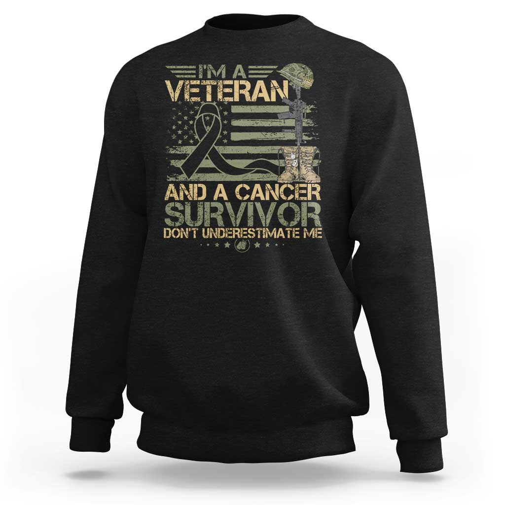 I Am A Veteran And A Cancer Survivor Don't Underestimate Me Sweatshirt Vintage Camo American Flag - Wonder Print Shop