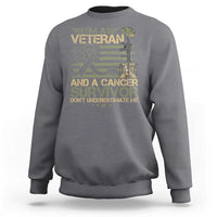 I Am A Veteran And A Cancer Survivor Don't Underestimate Me Sweatshirt Vintage Camo American Flag - Wonder Print Shop