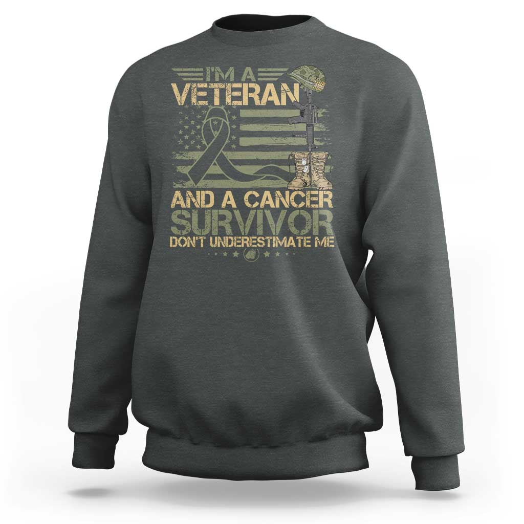 I Am A Veteran And A Cancer Survivor Don't Underestimate Me Sweatshirt Vintage Camo American Flag - Wonder Print Shop