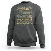 I Am A Veteran And A Cancer Survivor Don't Underestimate Me Sweatshirt Vintage Camo American Flag - Wonder Print Shop