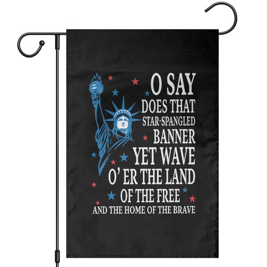 O Say Does That Star Spangled Banner Garden Flag Patriotic American National Anthem Statue of Liberty - Wonder Print Shop