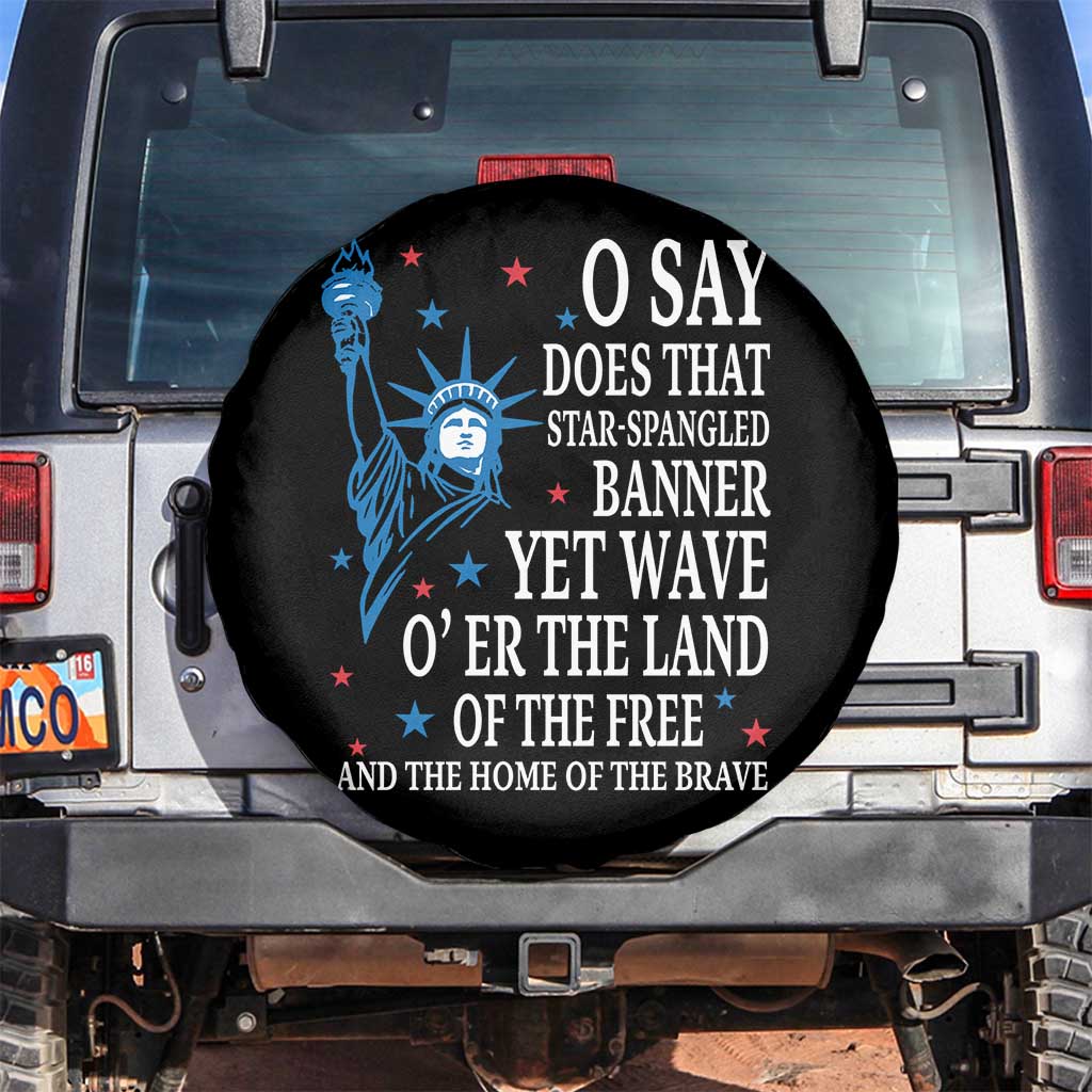 O Say Does That Star Spangled Banner Spare Tire Cover Patriotic American National Anthem Statue of Liberty - Wonder Print Shop