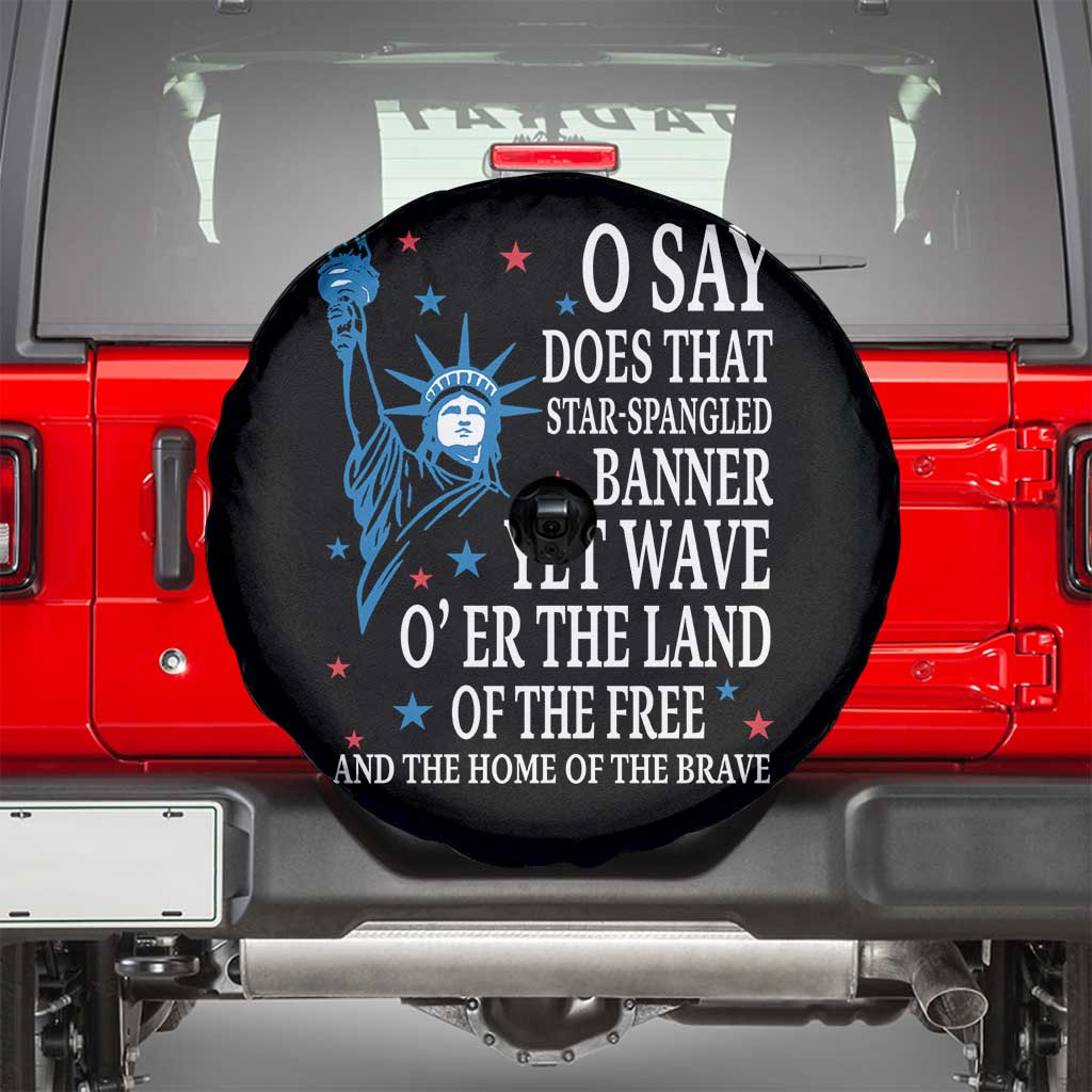 O Say Does That Star Spangled Banner Spare Tire Cover Patriotic American National Anthem Statue of Liberty - Wonder Print Shop