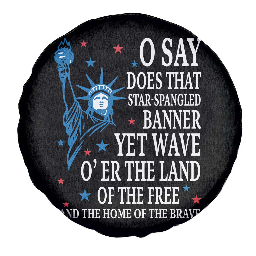 O Say Does That Star Spangled Banner Spare Tire Cover Patriotic American National Anthem Statue of Liberty - Wonder Print Shop