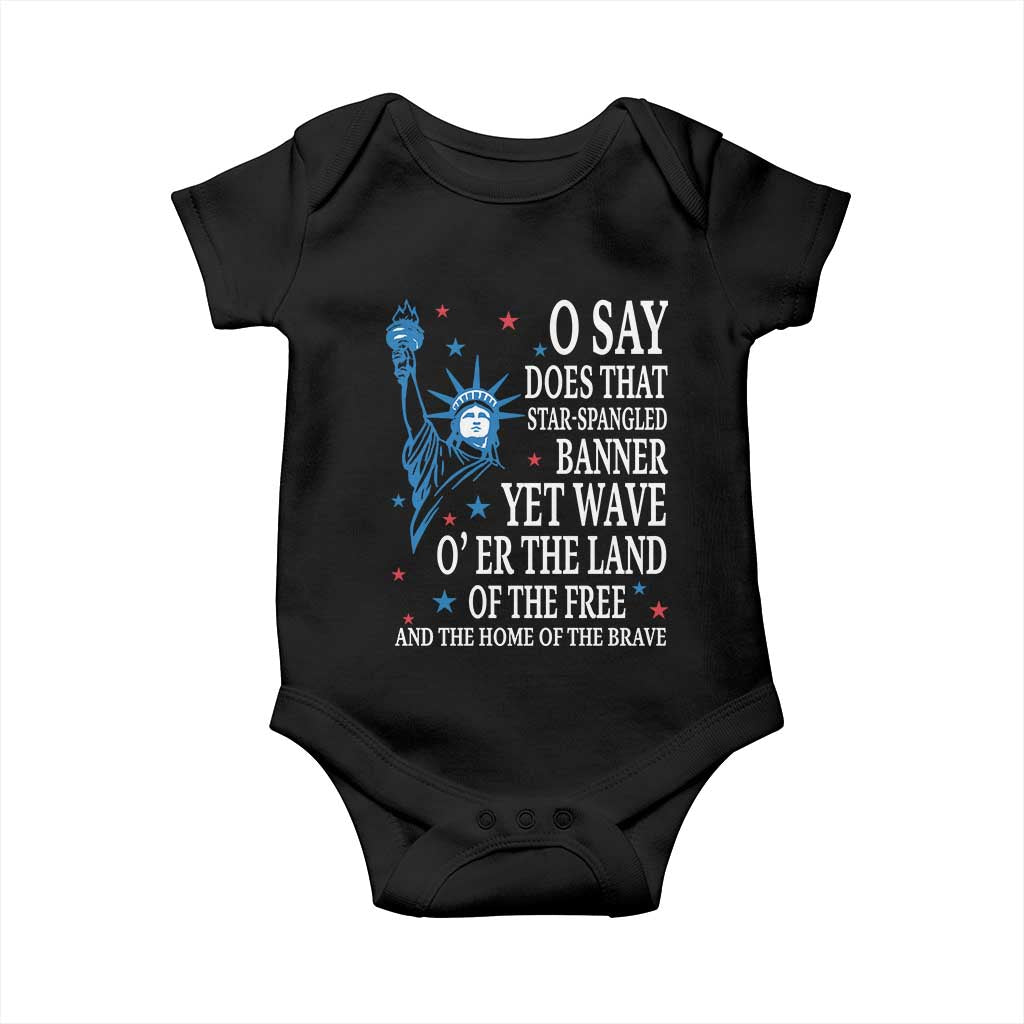 O Say Does That Star Spangled Banner Baby Onesie Patriotic American National Anthem Statue of Liberty - Wonder Print Shop