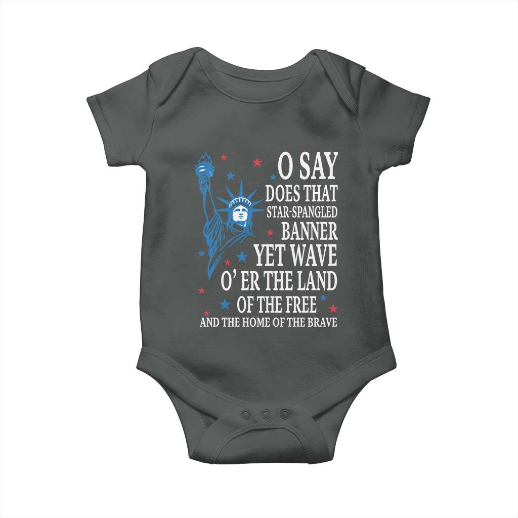 O Say Does That Star Spangled Banner Baby Onesie Patriotic American National Anthem Statue of Liberty - Wonder Print Shop