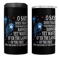 O Say Does That Star Spangled Banner 4 in 1 Can Cooler Tumbler Patriotic American National Anthem Statue of Liberty - Wonder Print Shop