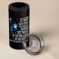 O Say Does That Star Spangled Banner 4 in 1 Can Cooler Tumbler Patriotic American National Anthem Statue of Liberty - Wonder Print Shop