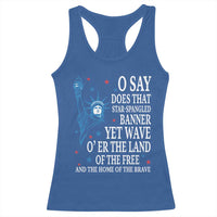 O Say Does That Star Spangled Banner Racerback Tank Top Patriotic American National Anthem Statue of Liberty - Wonder Print Shop