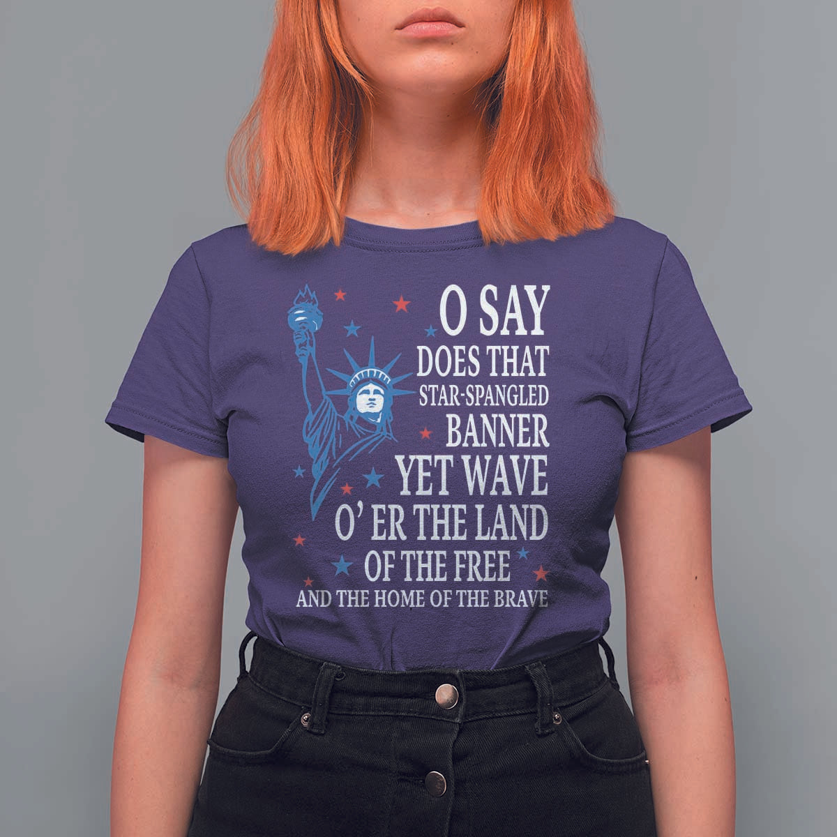 O Say Does That Star Spangled Banner T Shirt For Women Patriotic American National Anthem Statue of Liberty - Wonder Print Shop