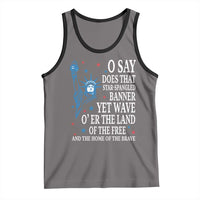 O Say Does That Star Spangled Banner Tank Top Patriotic American National Anthem Statue of Liberty - Wonder Print Shop