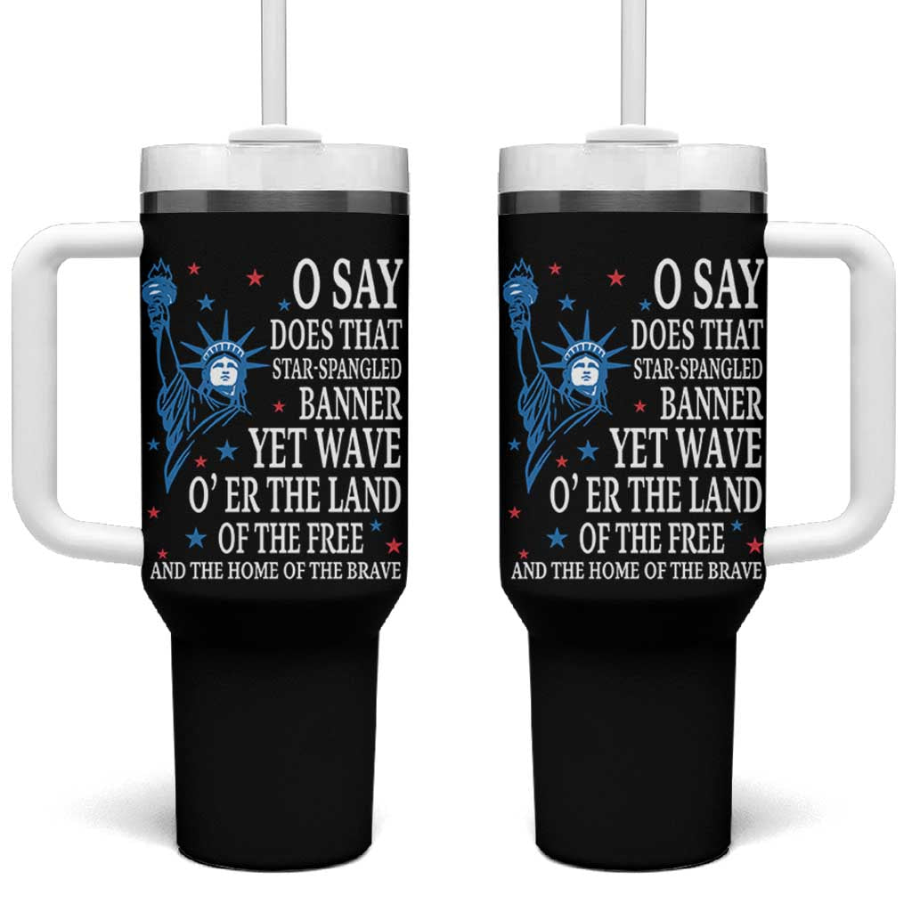 O Say Does That Star Spangled Banner Tumbler With Handle Patriotic American National Anthem Statue of Liberty - Wonder Print Shop