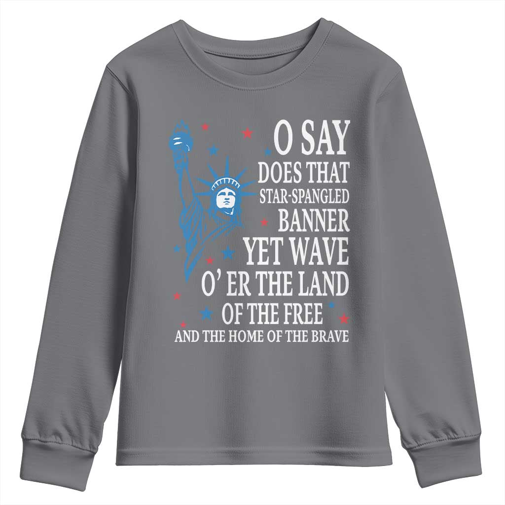 O Say Does That Star Spangled Banner Youth Sweatshirt Patriotic American National Anthem Statue of Liberty - Wonder Print Shop