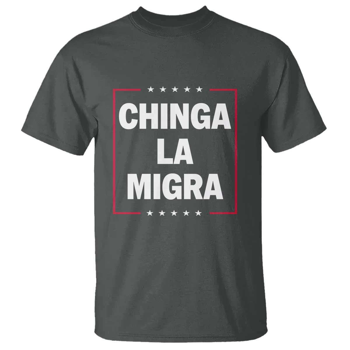 Funny Chinga La Migra T Shirt Star Stripes - Wonder Print Shop