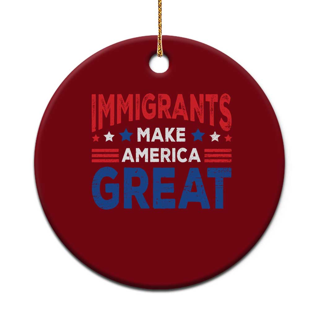 Funny Immigrants Make America Great Ceramic Ornament Stars Stripes - Wonder Print Shop