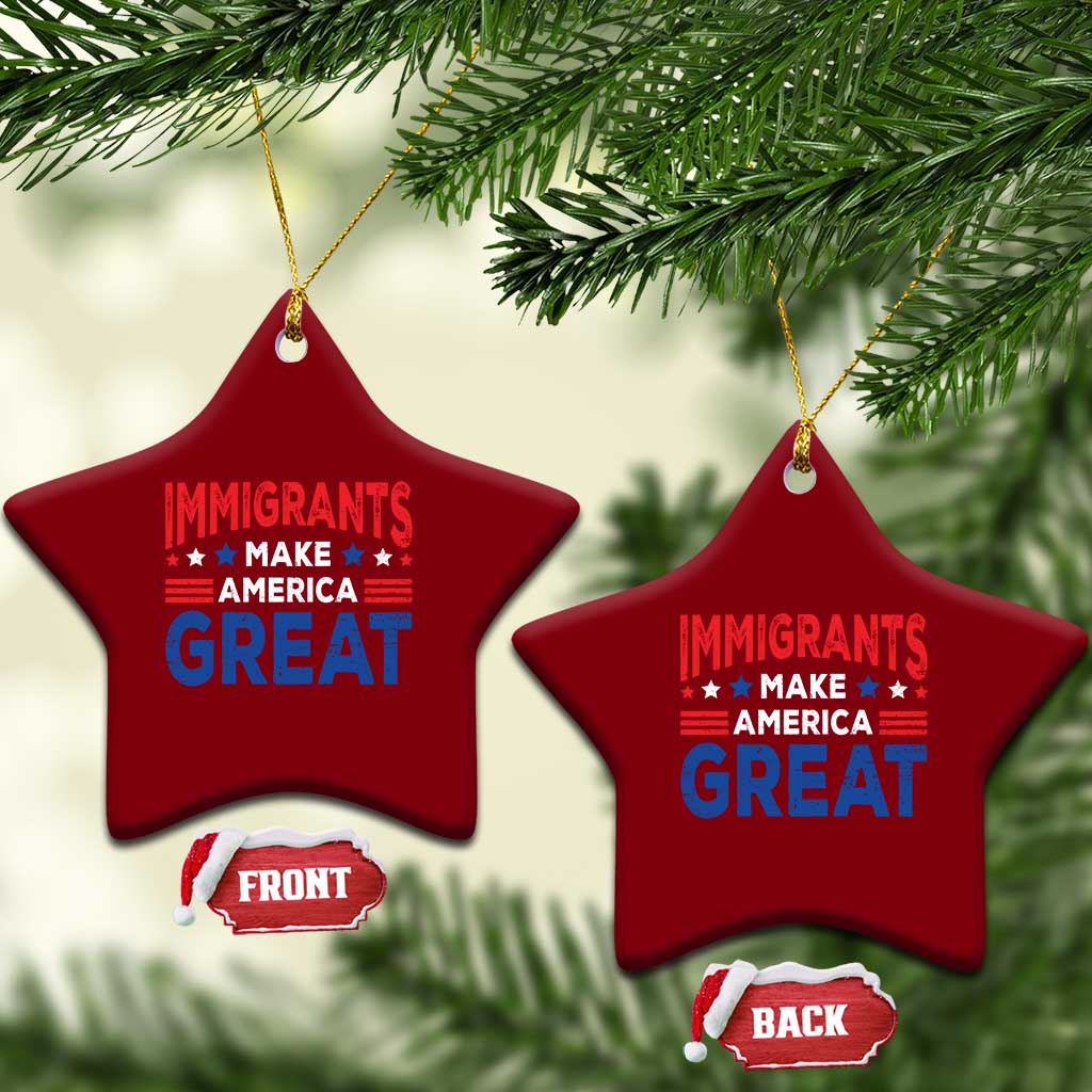Funny Immigrants Make America Great Ceramic Ornament Stars Stripes - Wonder Print Shop