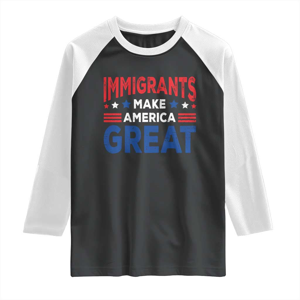 Funny Immigrants Make America Great Raglan Shirt Stars Stripes - Wonder Print Shop
