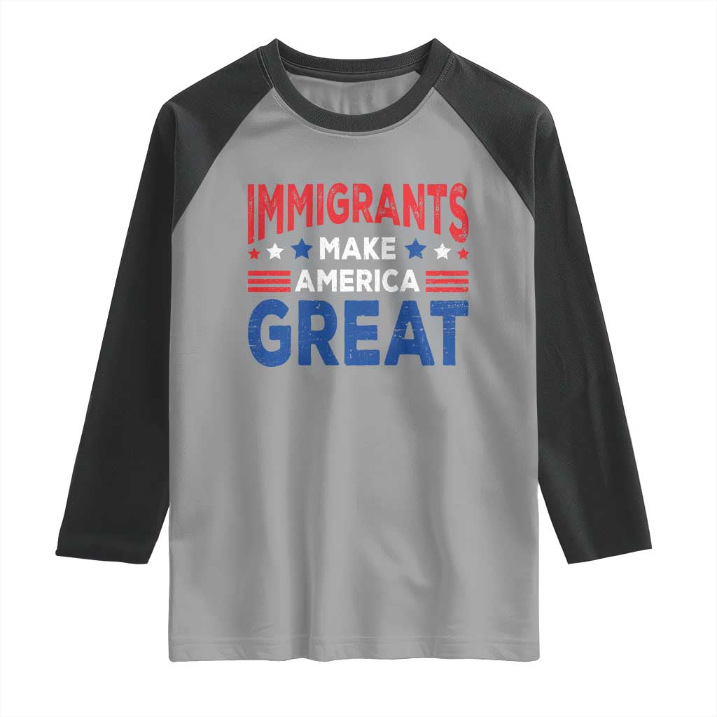 Funny Immigrants Make America Great Raglan Shirt Stars Stripes - Wonder Print Shop