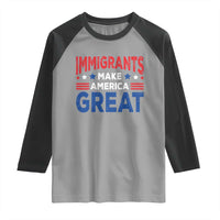 Funny Immigrants Make America Great Raglan Shirt Stars Stripes - Wonder Print Shop