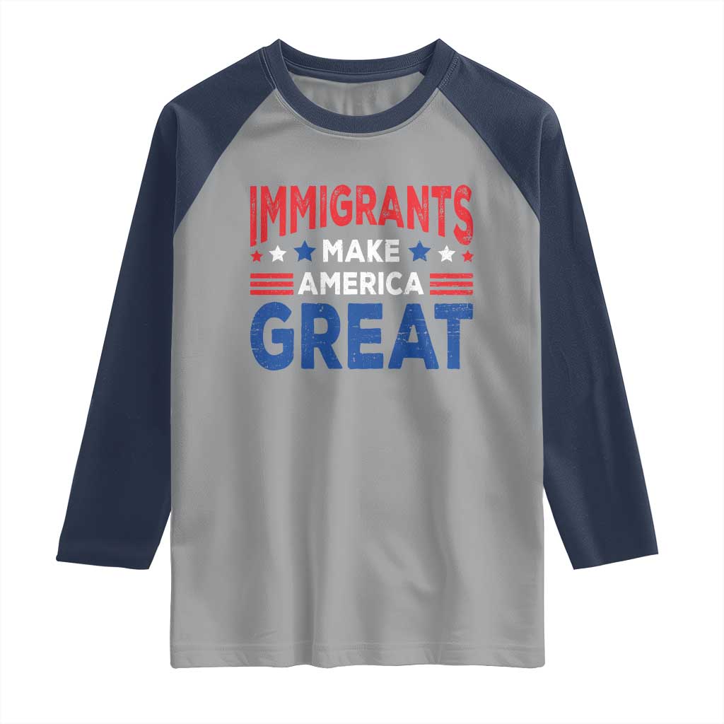 Funny Immigrants Make America Great Raglan Shirt Stars Stripes - Wonder Print Shop