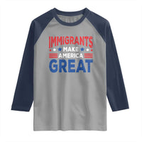 Funny Immigrants Make America Great Raglan Shirt Stars Stripes - Wonder Print Shop
