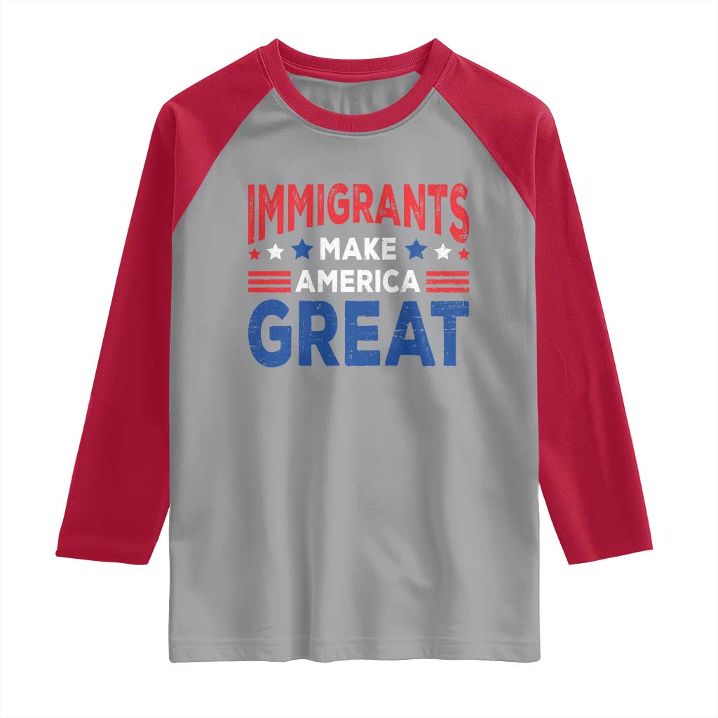 Funny Immigrants Make America Great Raglan Shirt Stars Stripes - Wonder Print Shop