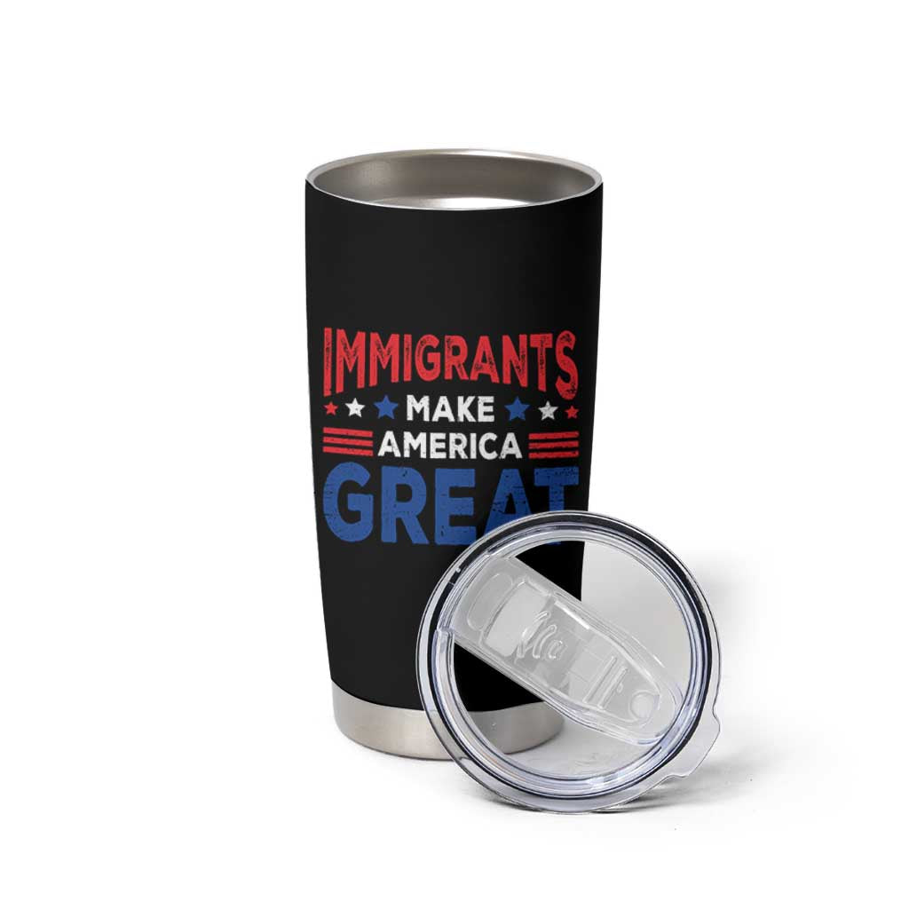 Funny Immigrants Make America Great Tumbler Cup Stars Stripes - Wonder Print Shop