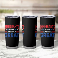 Funny Immigrants Make America Great Tumbler Cup Stars Stripes - Wonder Print Shop