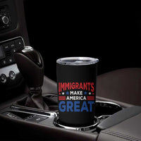 Funny Immigrants Make America Great Tumbler Cup Stars Stripes - Wonder Print Shop
